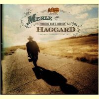 Merle Haggard - Working Man's Journey